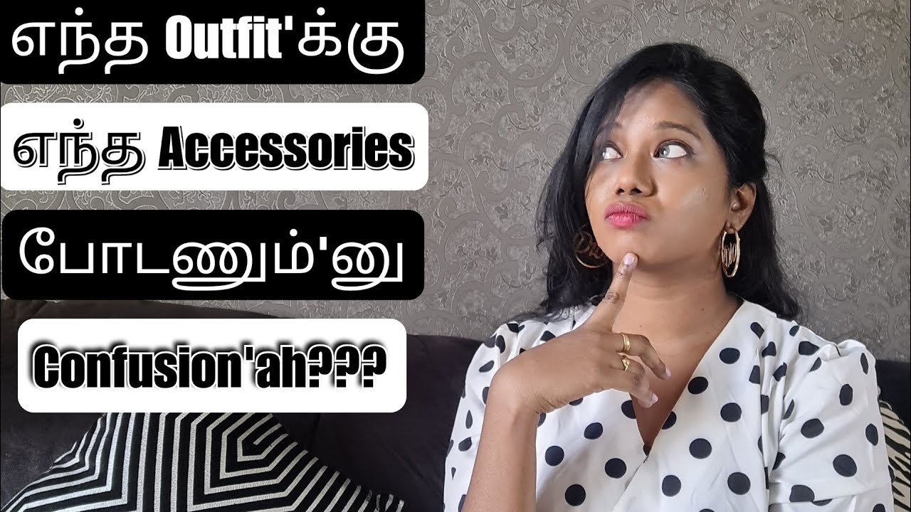 How to match Accessories to your Outfit in Tamil | Preet LifeStylist