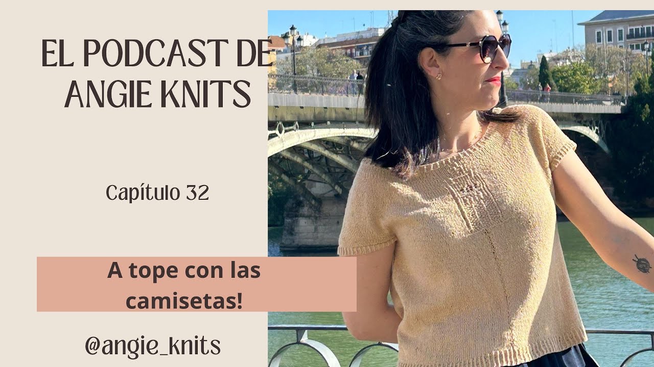 - Podcast de tejido en español - capitulo 32 - A tope de camisetas! -