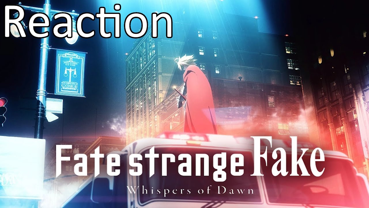 Fate/strange Fake - Whispers of Dawn | Reaction