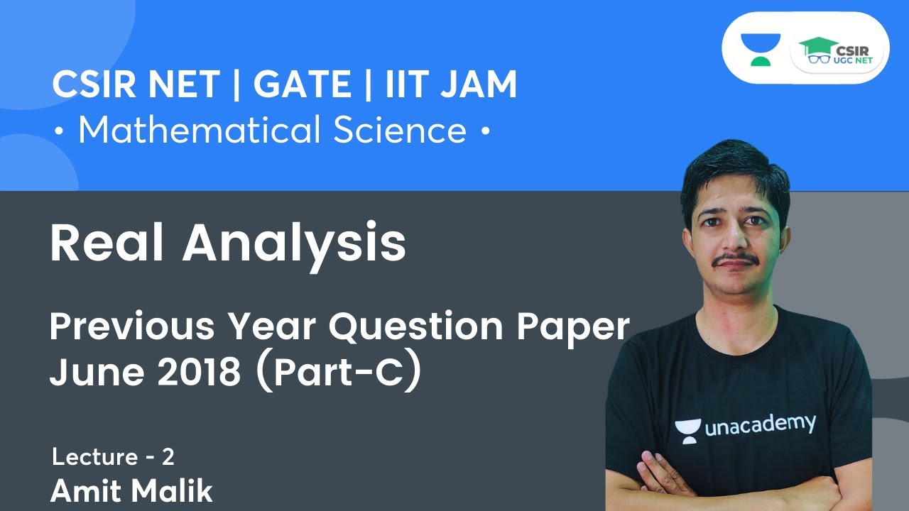 Previous Year Question Paper June 2018 (Part-C) | Real Analysis | CSIR NET | GATE | By Amit Malik