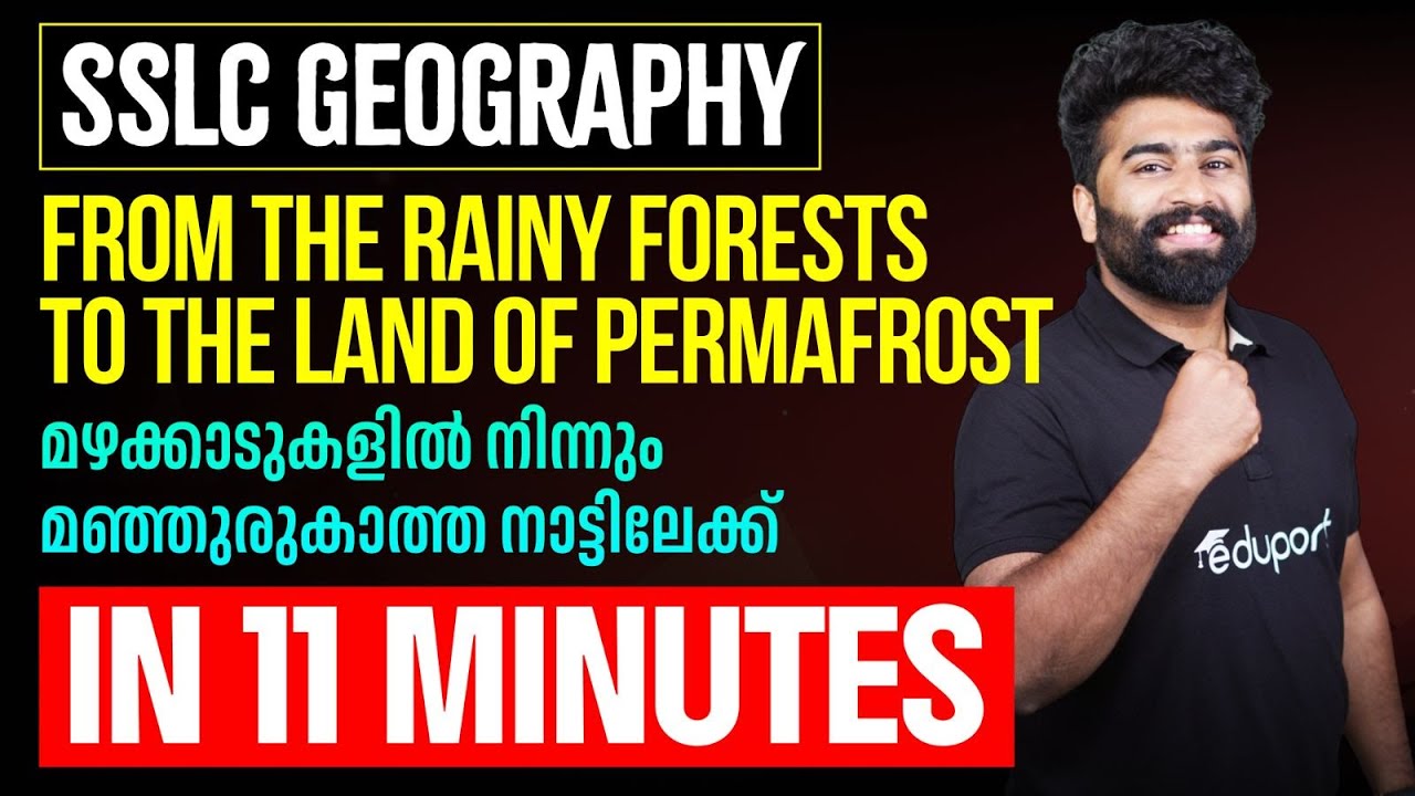 SSLC Geography Chapter 3 Summary | FROM THE RAINY FORESTS TO THE LAND OF PERMAFROS |Eduport