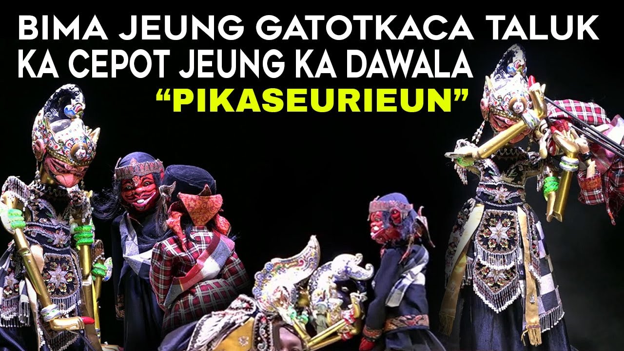 Dawala Jadi Sakti Anu Ahirna Bima Jeung Gatotkaca Jadi Taluk - Bobodoran Pikaseurieun