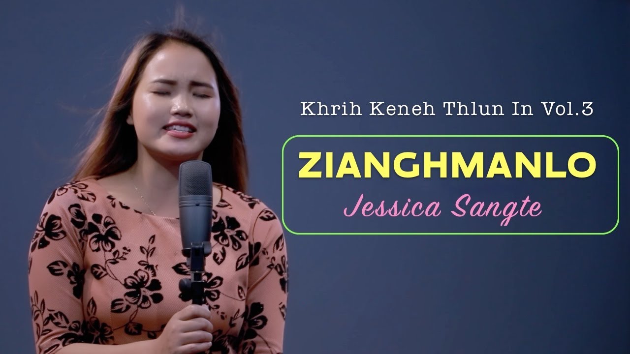Zianghmanlo || Jessica Sangte - Official Music Video