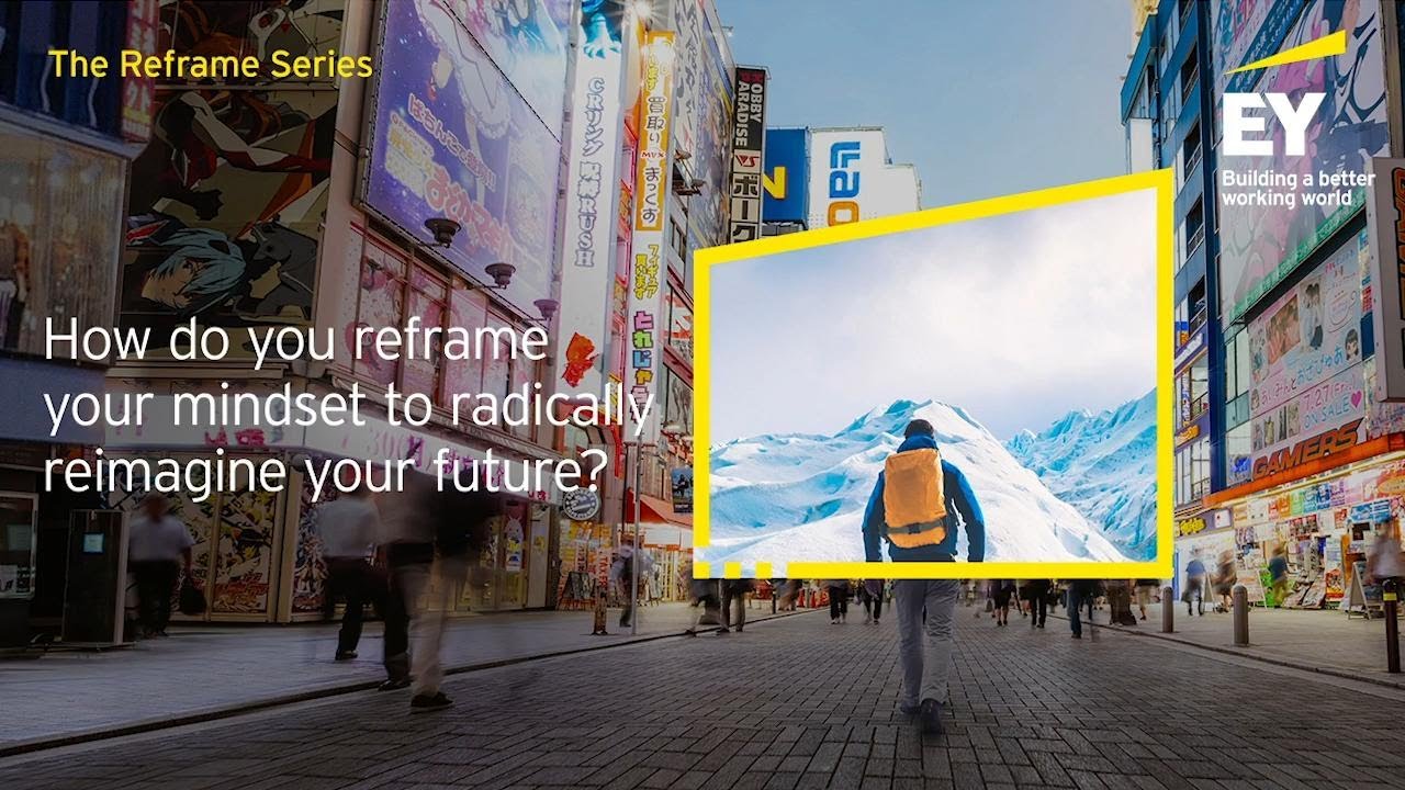 The Reframe Series #3: How will you reframe your mindset to radically reimagine your future?