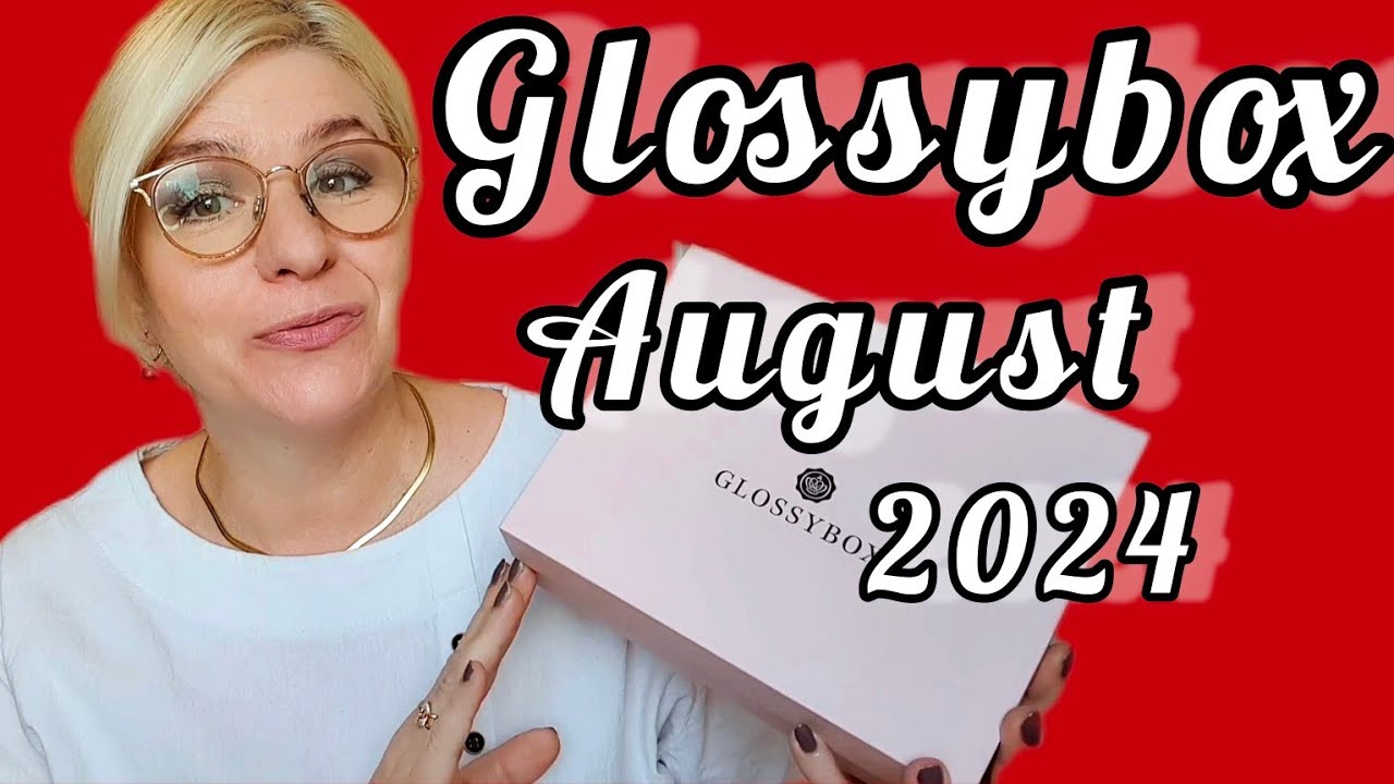 Glossybox August 2024 / unboxing