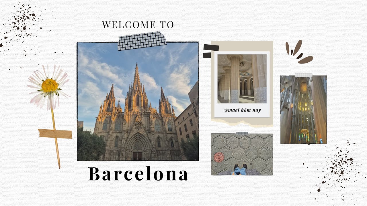 maei hôm nay~ Đắm mình trong Barcelona xinh ơi là xinh | Soaking in the beauty of Barcelona