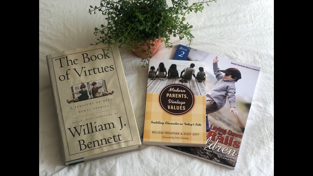 Habit Training ~ Character, Values, Virtues & Morals ~ Charlotte Mason Style Homeschool