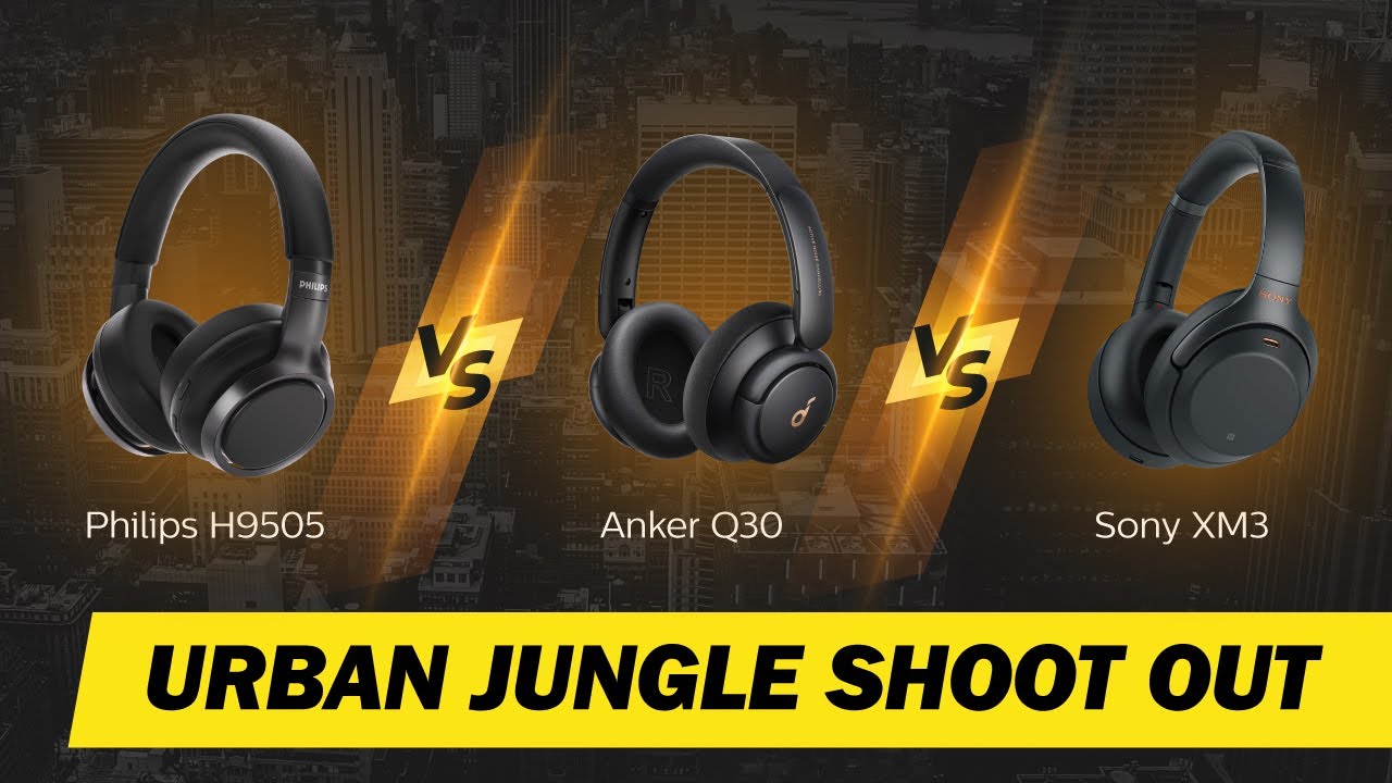 Sony vs Anker vs Philips - ANC headphones shoot out 2021