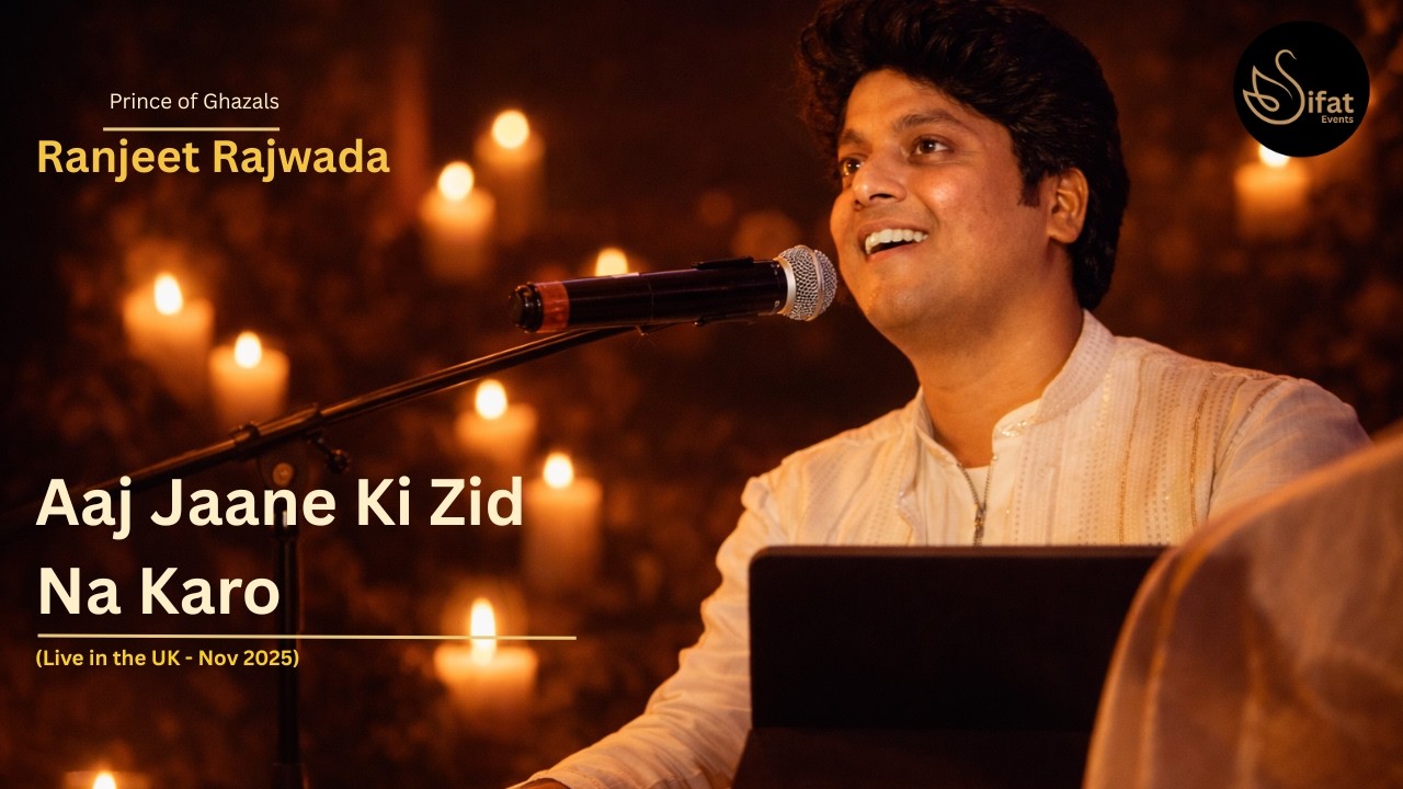 Aaj Jaane Ki Zid Na Karo (Live in the UK) | Ranjeet Rajwada - Prince of Ghazals | Hindi Ghazal