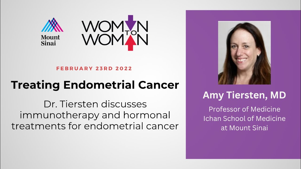 Treating Endometrial Cancer with Amy Tiersten MD FEB 23 2022