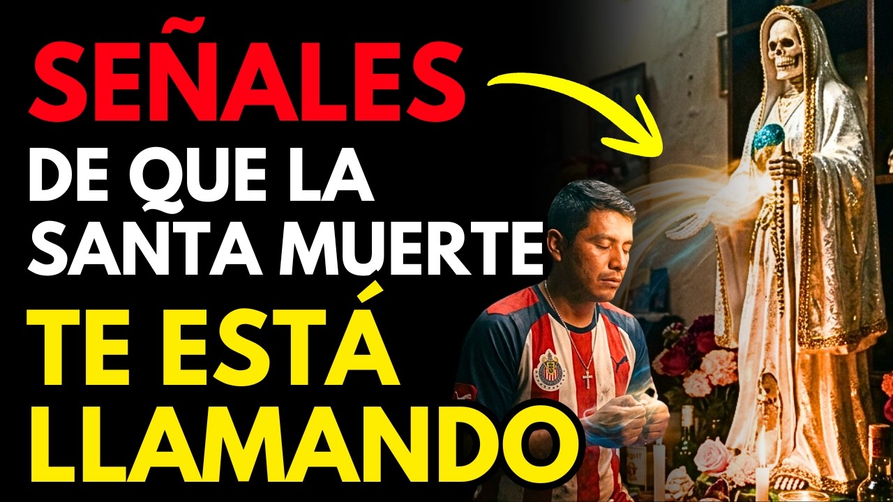 SEÑALES DE QUE LA SANTA MUERTE TE ESTÁ LLAMANDO