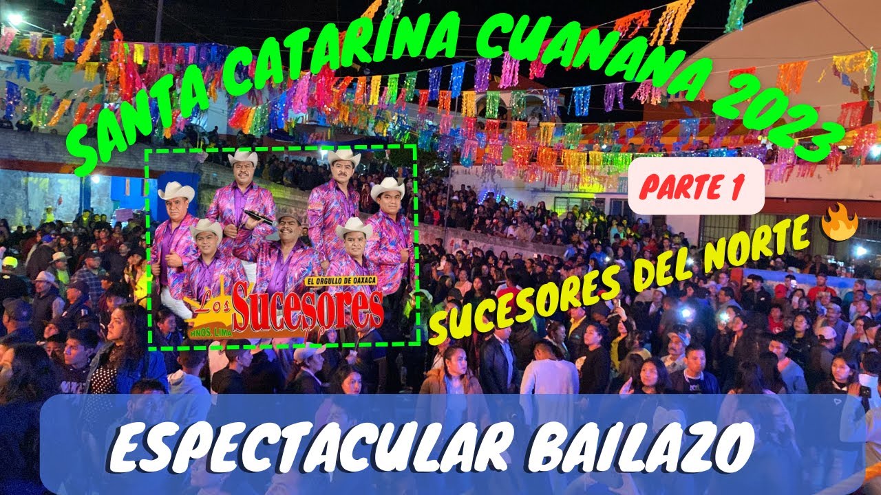 SÚPER BAILZO CON LOS SUCESORES DEL NORTE 🔥 SANTA CATARINA CUANANA 2023 🔥