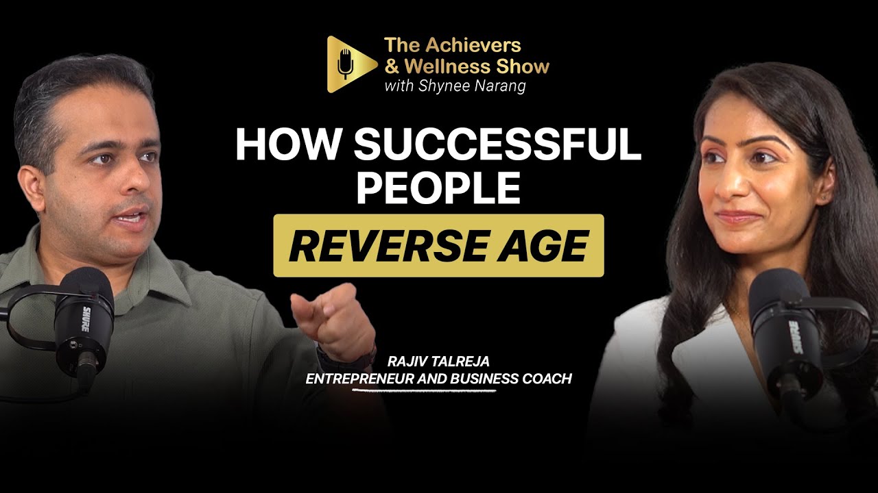 India&rsquo;s top business coach Rajiv Talreja on reversing age, success & wellness | TAAWSE01