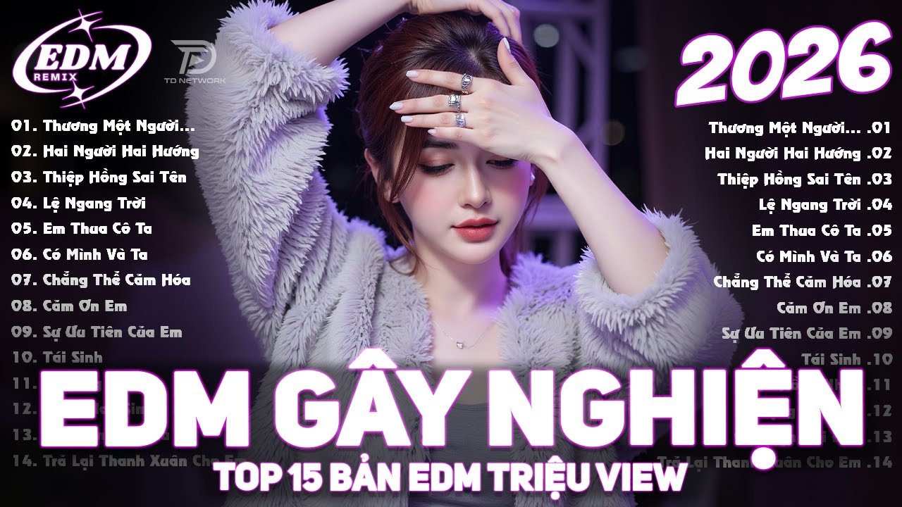Thương Một Người... Remix ♫ BXH Nhạc Trẻ EDM Hot Trend TRIỆU VIEW ♫ Top 15 Bản EDM TikTok Hay 2026
