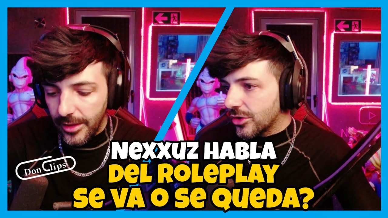 NEXXUZ HABLA del ROLEPLAY SE VA o SE QUEDA? EL RESPONDE LAS DUDAS al CHAT SpainRp