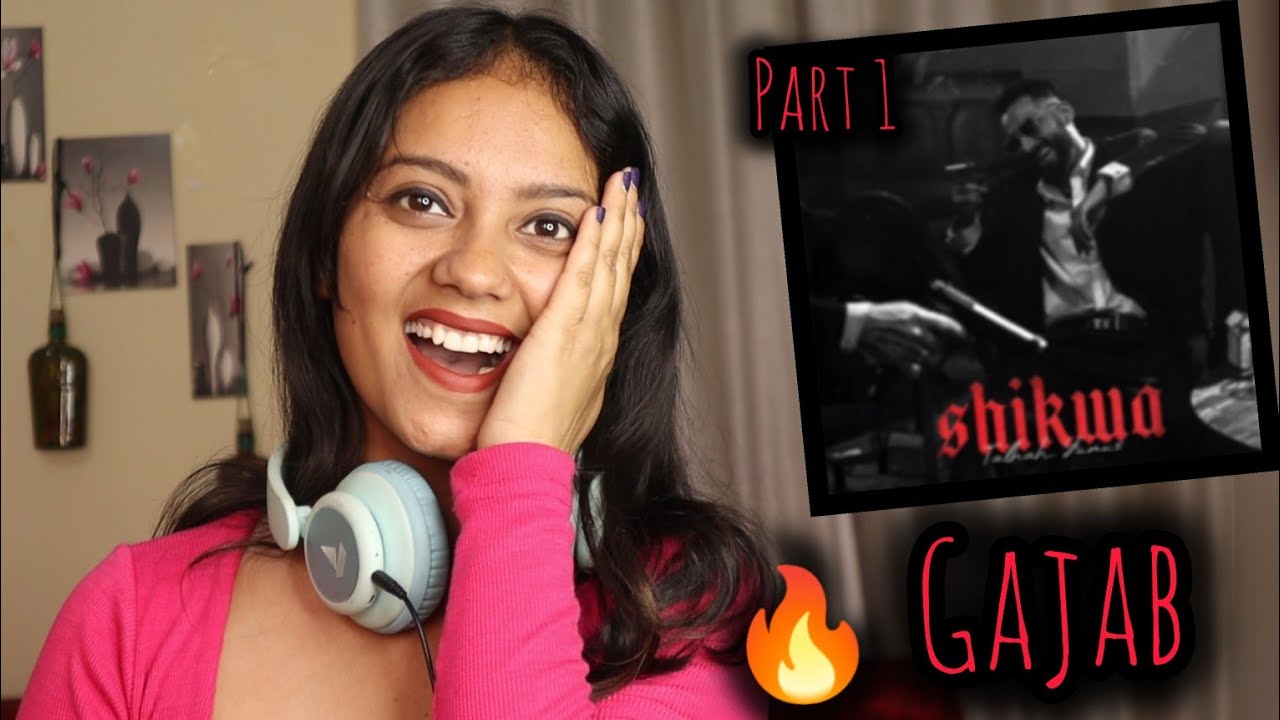 Talhah yunus Album Part 1 Reaction| Shikwa Album side A | Pooja Chandola