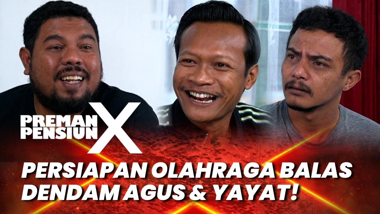 PREMAN PENSIUN 10: PERSIAPAN OLAHRAGA BALAS DENDAM AGUS & YAYAT! #moment