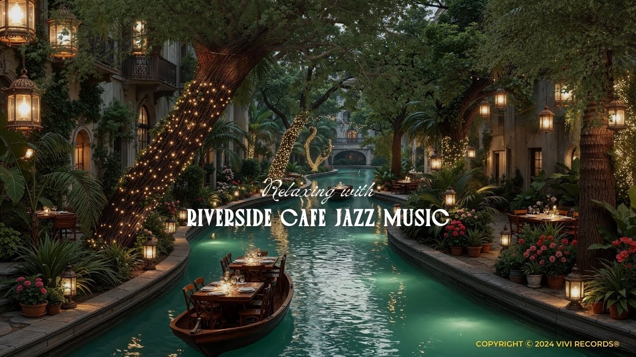 Riverside Cafe Jazz Music | Soothing Jazz with Nature Therapy for Relaxing & Positive Mood