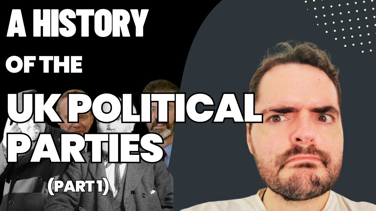 A History of the UK's Political Parties (Part 1)