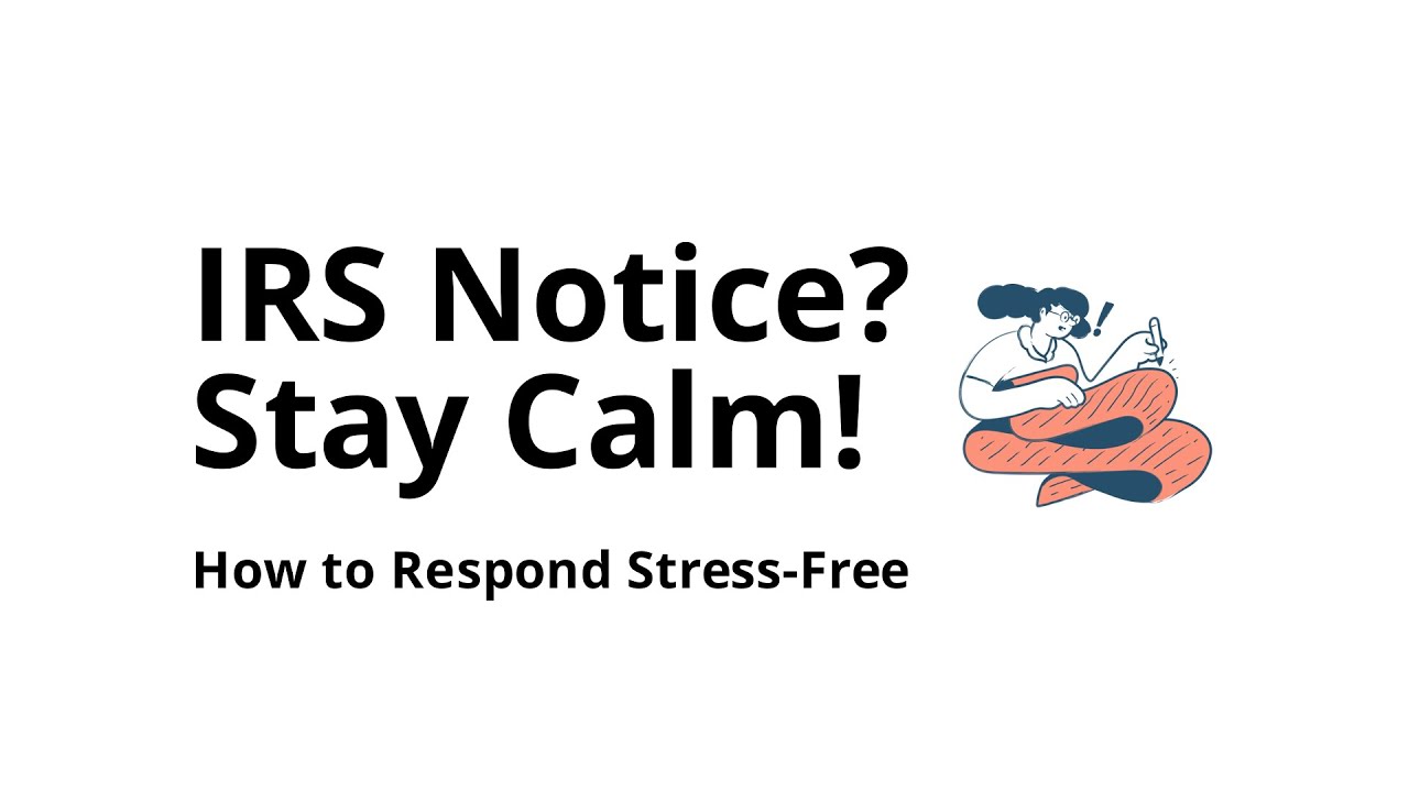 How do I respond to an IRS notice without panicking?