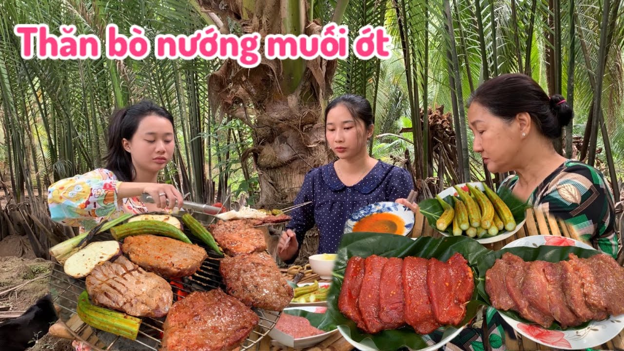 Thăn Bò Nướng Muối Ớt Mềm Ngon Mẹ Dung Ăn Còn Phải Khen - Em Gái Quê