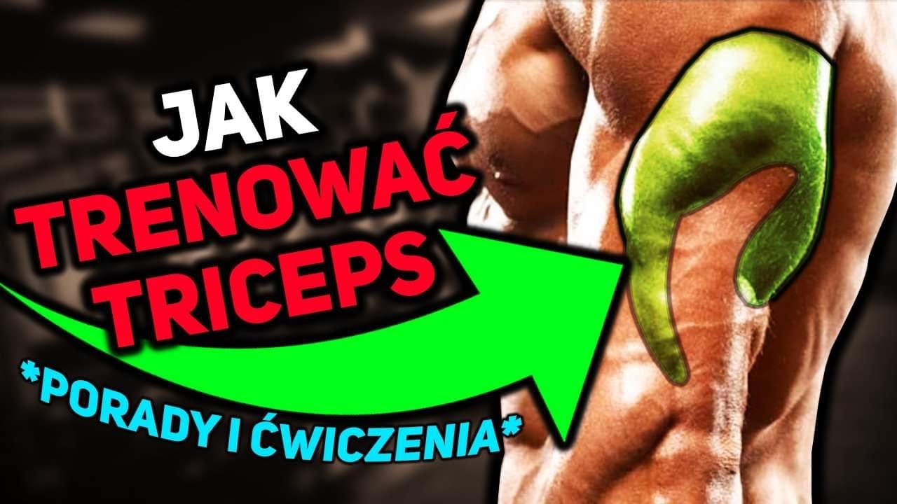 JAK TRENOWAĆ TRICEPS! *błędy