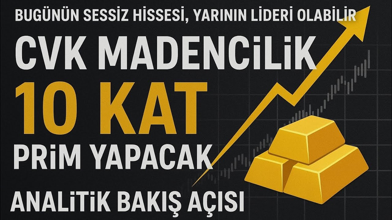 CVKMD, Bugünün Sessiz Hissesi, Yarının Lideri: CVK Madencilik 2027’ye Kadar 10 Kat Gidebilir!”