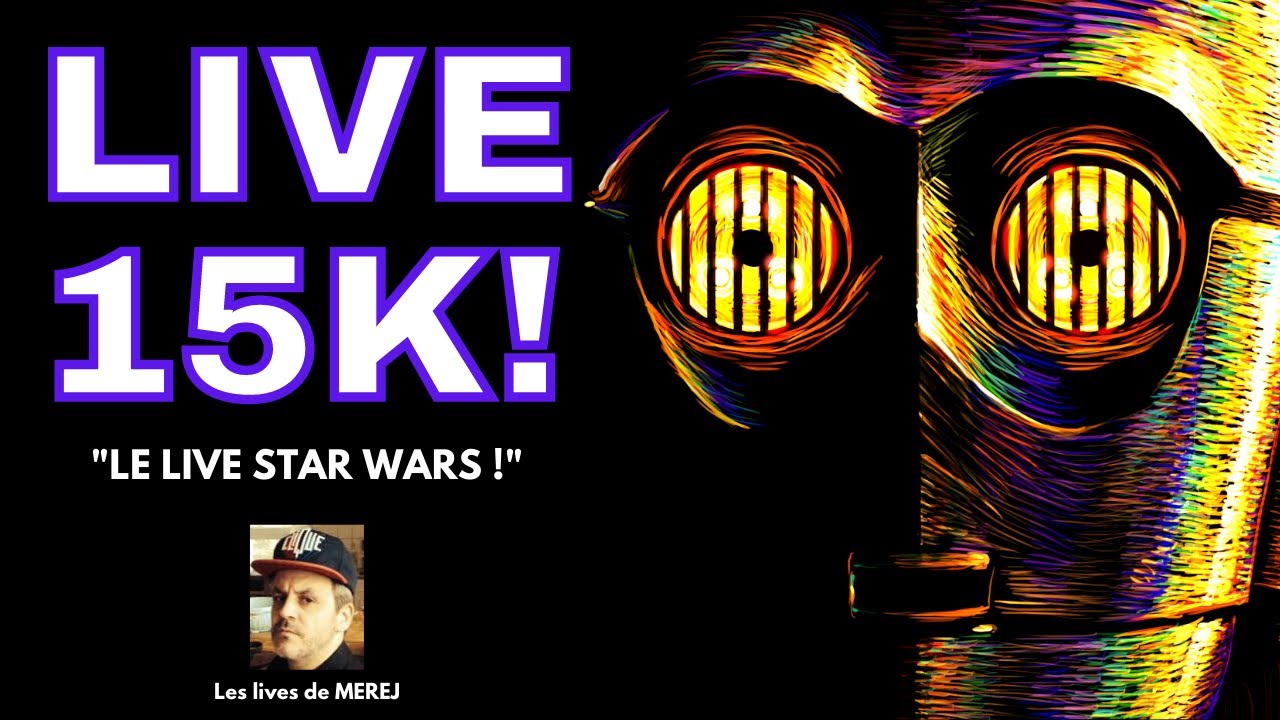 LIVE 15K : Le Live STAR WARS