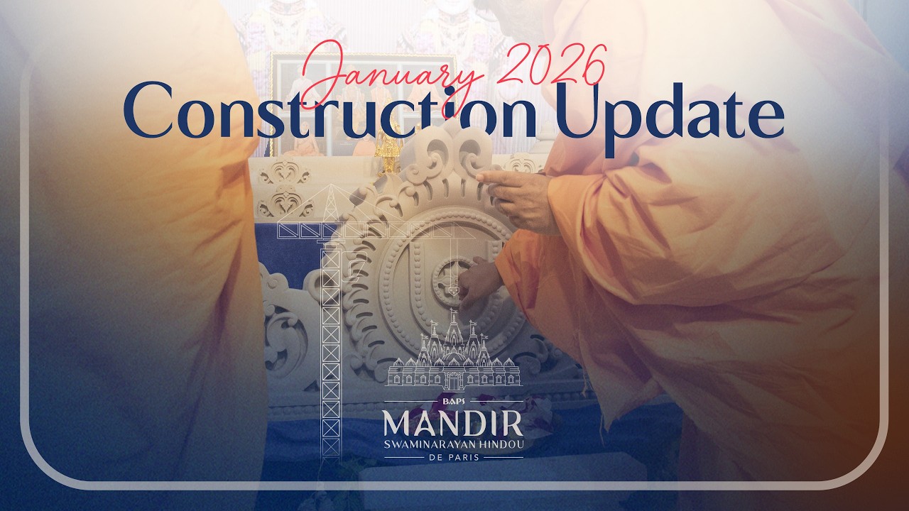 Construction Update: January 2026 | BAPS Swaminarayan Hindu Mandir, Paris