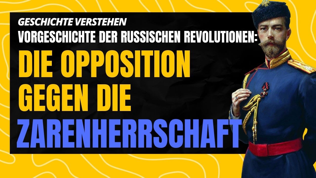 Opposition gegen die Zarenherrschaft. Vorgeschichte der Russischen Revolutionen