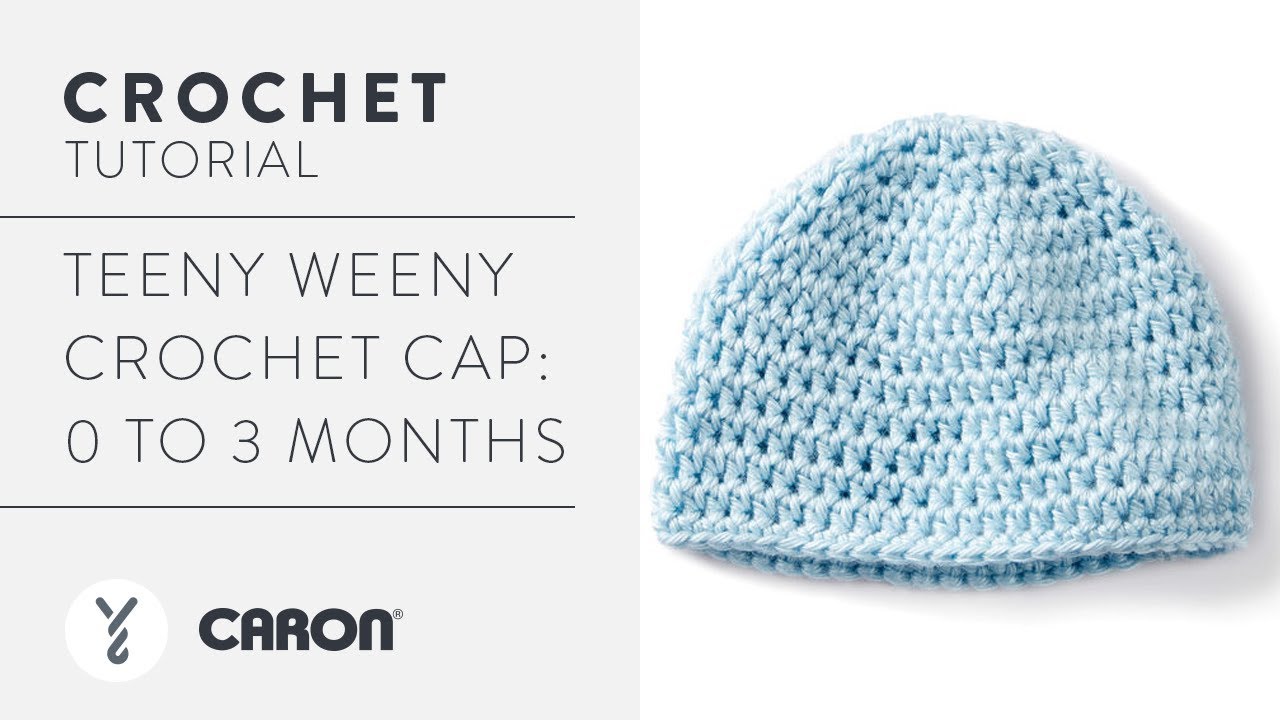 Crochet A Baby Hat: Up to 3 Months