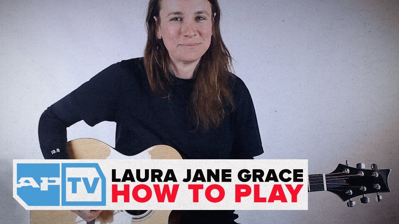 Laura Jane Grace: How To Play 