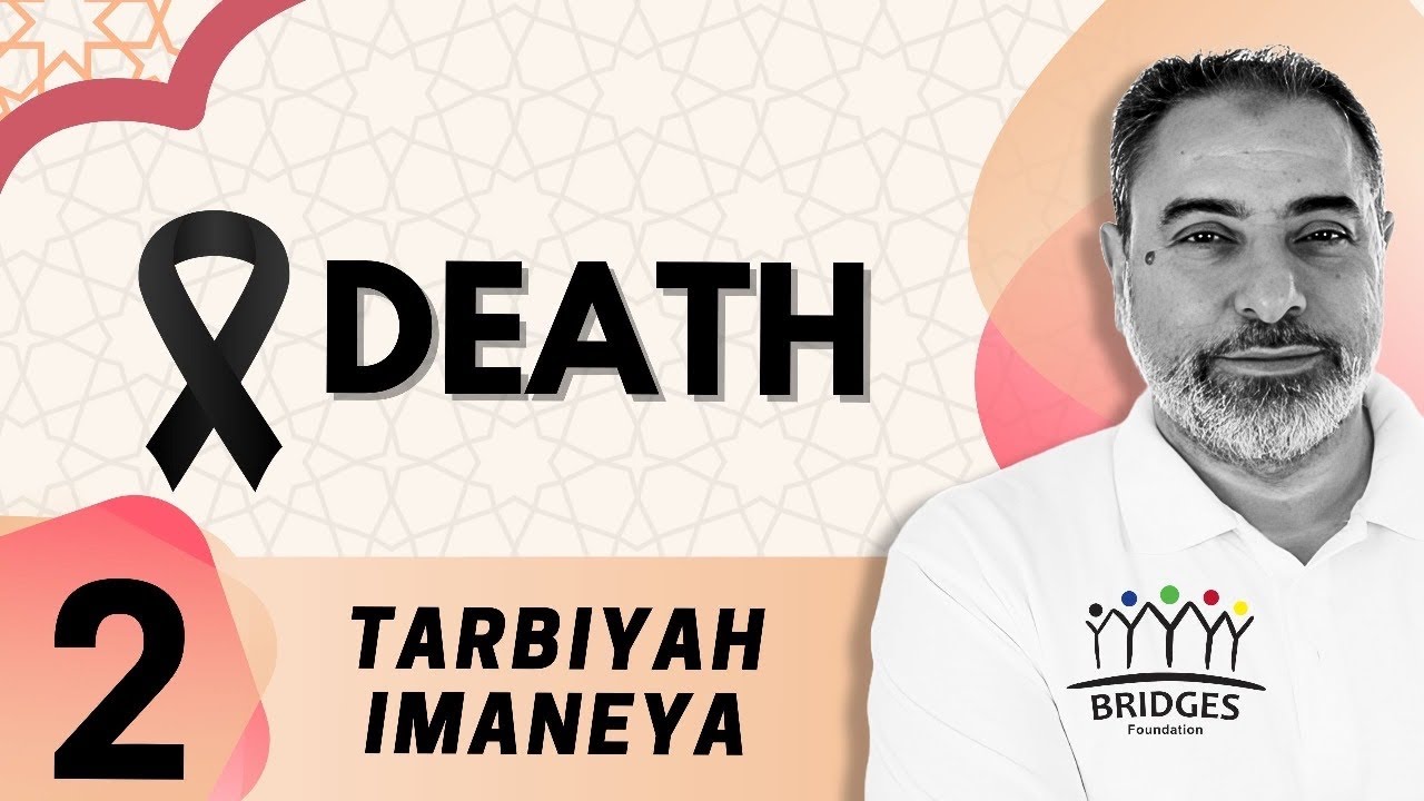 Death | 2nd Session - Tarbiyah Workshop | Fadel Soliman