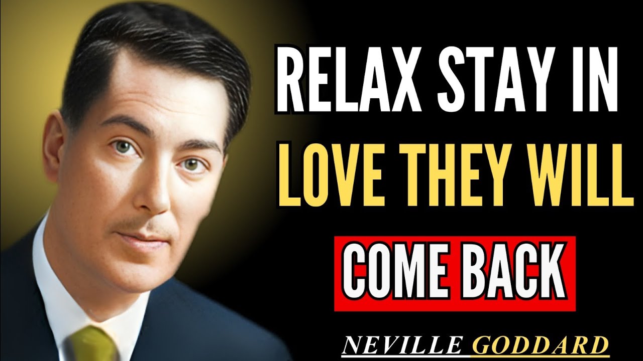 Relax, Stay in Love — Let Them Come Back Naturally || Best Motivation BY Neville Doddard