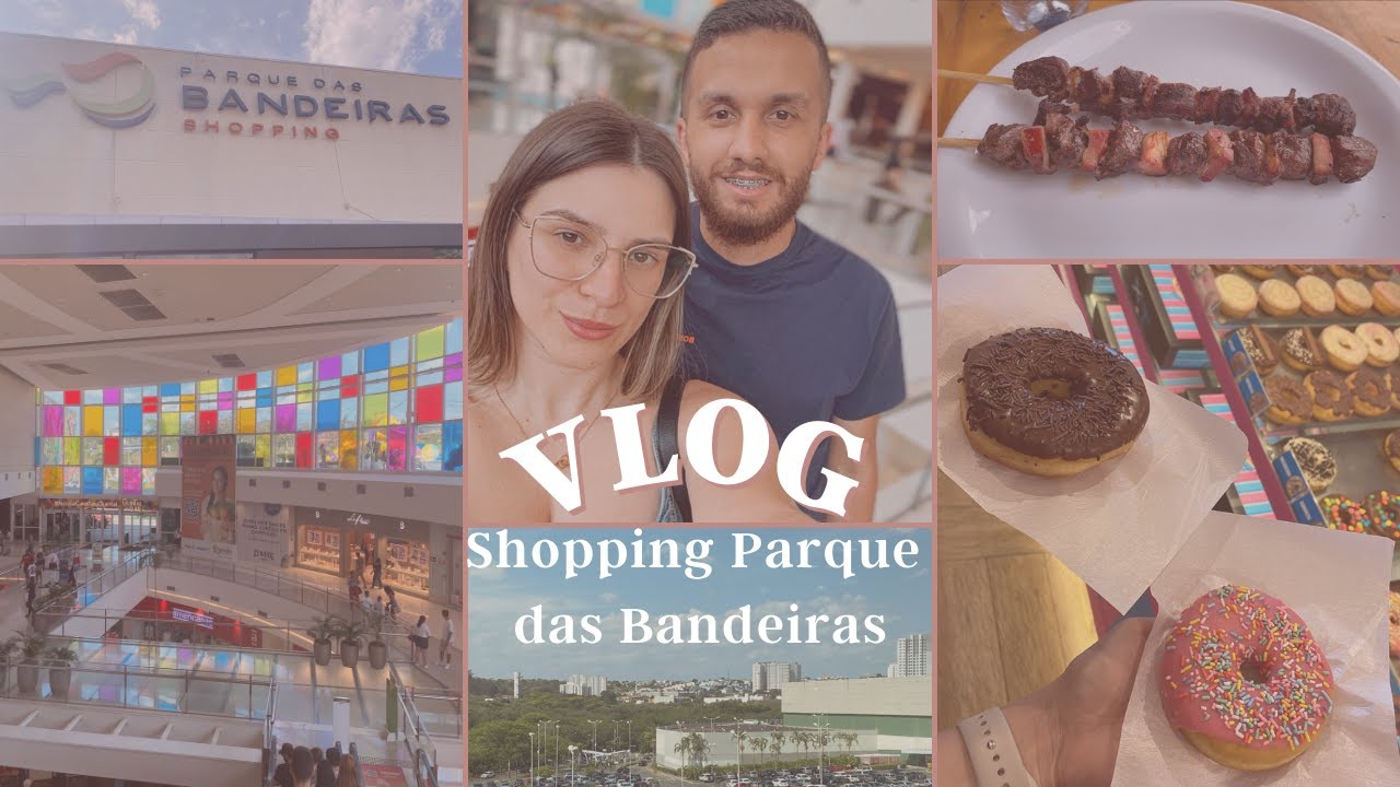 VLOG: SHOPPING PARQUE DAS BANDEIRAS EM CAMPINAS SP!