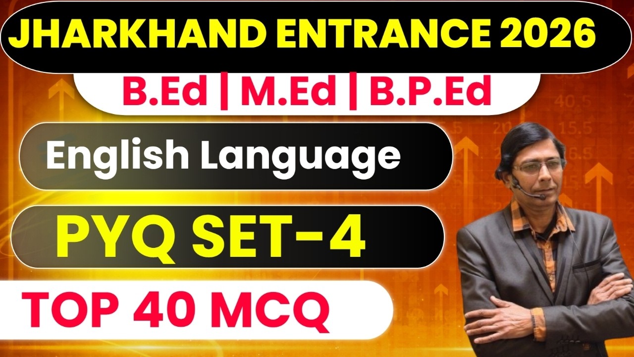 Jharkhand B.Ed Entrance 2026 || PYQ BASED || 40 Important Questions | English Practice -4