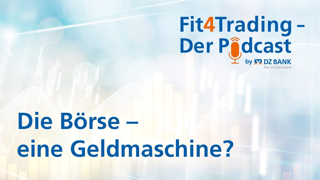 Fit4Trading: #91:  Die Börse – eine Geldmaschine? - Fit4Trading - Der Podcast
