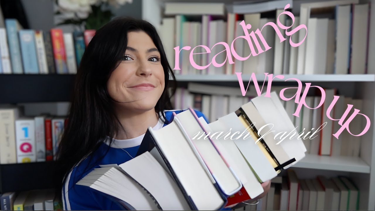 a really long brutally honest reading wrap up (SORRY IN ADVANCE FOR THE HOT TAKES) || march & april