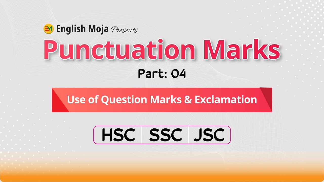 Punctuation-04 (Use of Question marks & Exclamation marks) | HSC |SSC JSC