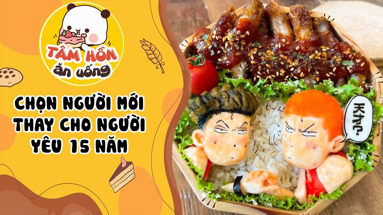Tâm sự số 1050✨CHỌN NGƯỜI MỚI THAY CHO NGƯỜI YÊU 15 NĂM✨Tâm Hồn Ăn Uống