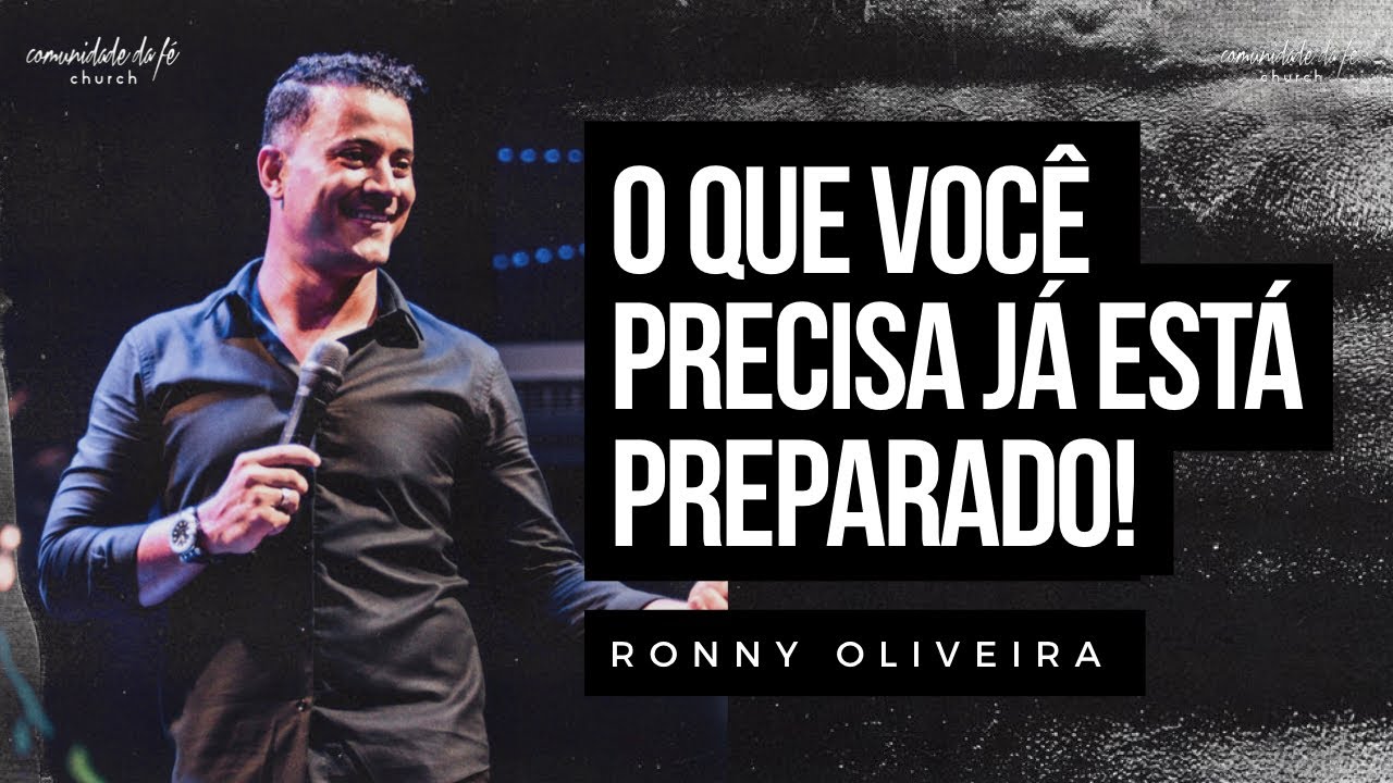 Ronny Oliveira // O que você precisa já está preparado!