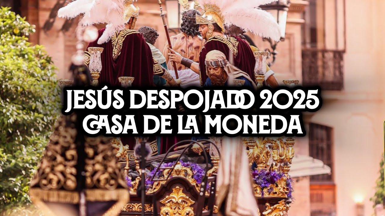 [4K] Jesús Despojado Casa de la Moneda 2025 | El compás del Nazareno Virgen de los Reyes | SUNCITY