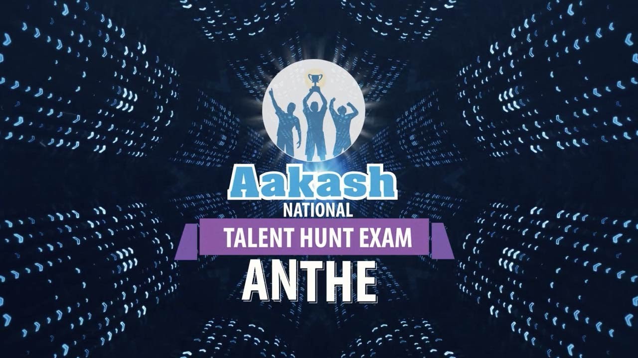 Aakash National Talent Hunt Exam - ANTHE 2022 | Up to 100%* Scholarship | Register NOW