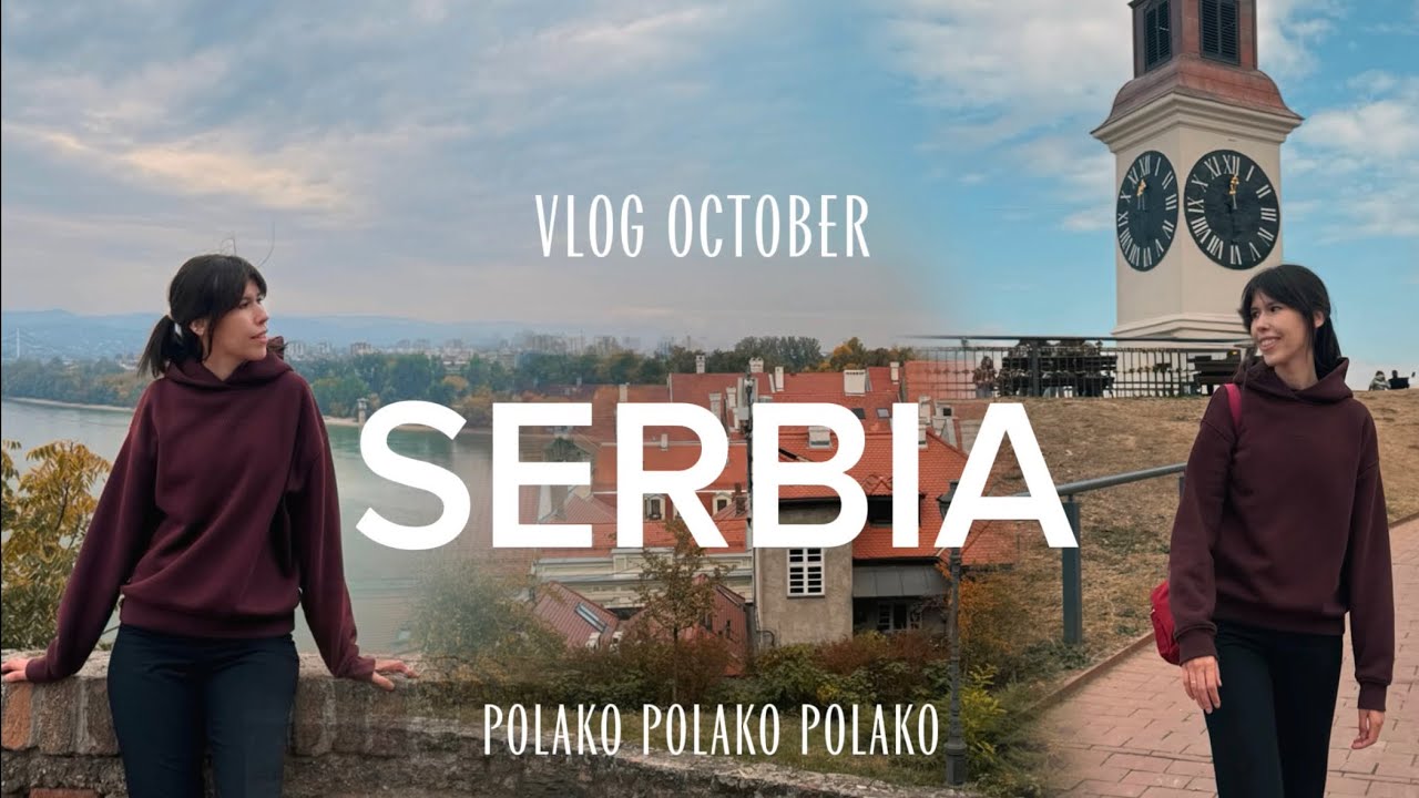 СЕРБИЯ ВЛОГ ОКТЯБРЬ | БЕЛГРАД НОВИ-САД