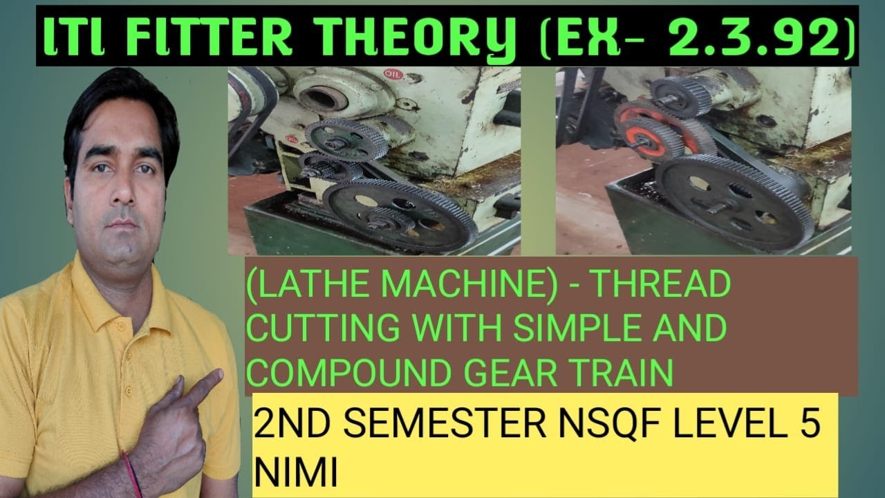 THREAD CUTTING - SIMPLE AND COMPOUND GEAR TRAIN. ITI FITTER THEORY(EX-2.3.92)2ND SEM NSQF . 5 NIMI