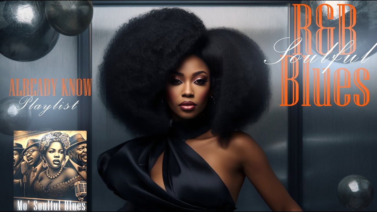 Relaxing R&B Soulful Blues | You Already Know Playlist