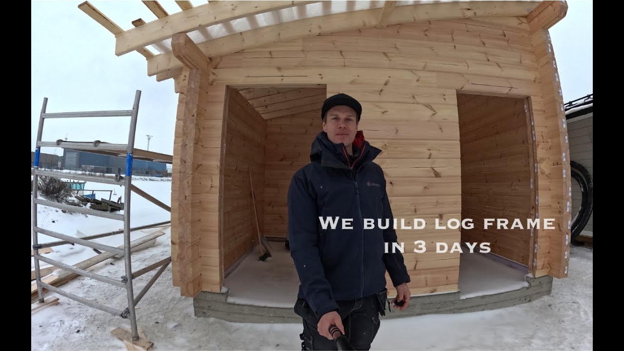 We build log frame in 3 days