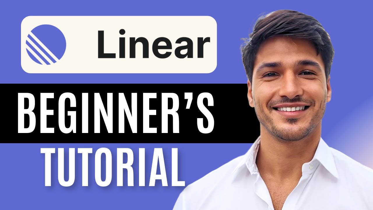 Linear App Tutorial For Beginners - 2025 | How To Use Linear App
