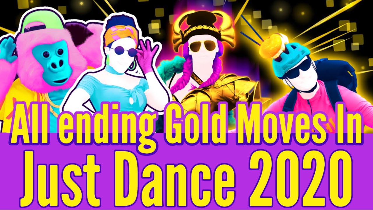 All Choreos ending with a gold move in Just Dance 2020