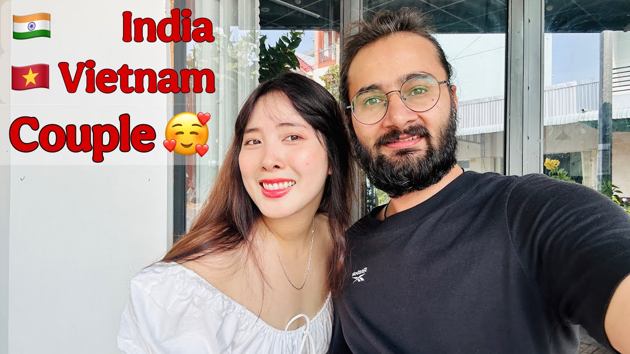 India 🇮🇳 Vietnam 🇻🇳 Couple 😍 | Guys Sunday Ko Bahut Sara Kaam Ho Gya 😅